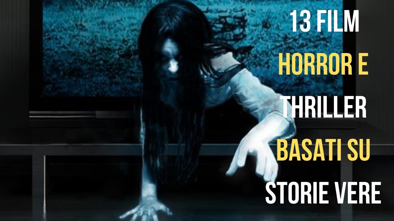 13 film horror e thriller basati su storie vere YouTube 13 film horror e thriller basati su storie vere YouTube
