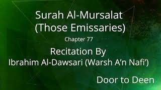 Surah Al-Mursalat (Those Emissaries) Ibrahim Al-Dawsari (Warsh A'n Nafi')  Quran Recitation