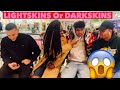 Do guys prefer lightskins or darkskins? public interview)