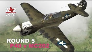 IL-2 1946 ROUND 5 THE P40 VS THE MC202 QUICK MISSION