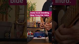 Insta most trend, blue yung kai Intro.#yungkai #guitar #boss #music #ghibli