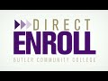 Introducing direct enroll  butler community college