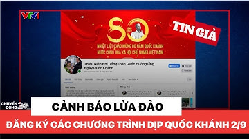 Cảnh báo lừa đảo đăng ký các chương trình dịp Quốc Khánh 2/9
