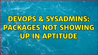 Famous DevOps & SysAdmins: Packages not showing up in aptitude Profile