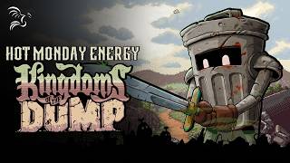 Is Kingdoms of the Dump Trash or Treasure? | Hot Monday Energy