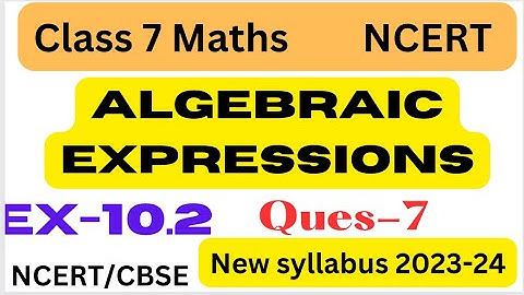 Class 7 maths - Algebraic Expressions chapter 10 Ex 10.2 - Q.7 - Ex 10.2 class 7 - New edition book