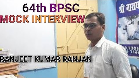 64thbpsc Mock interview - RANJEET  KUMAR RANJAN