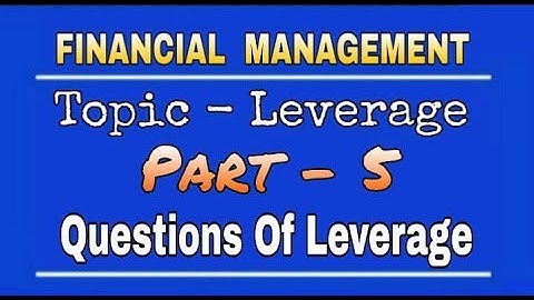 Questions Of Leverage | LEVERAGE | Part-5 | CA/CS/CMA | By Mohan Gupta | DK Gola Classes