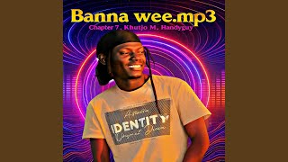 Banna Wee feat Khutjo M X Handyguy radio Edit