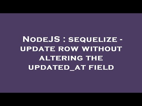 NodeJS : sequelize - update row without altering the updated_at field