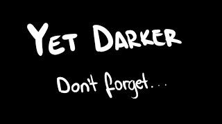 don't forget... | Yet Darker Easter Egg (Now Public)