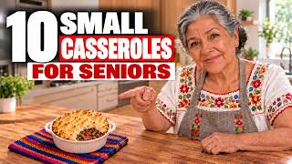 10 Small Casseroles for Seniors Living Alone (No Giant Pans of Leftovers)
