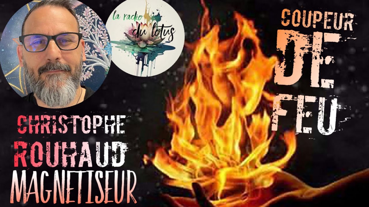 CHRISTOPHE ROUHAUD Magnétiseur Guérisseur Coupeur De Feu - YouTube