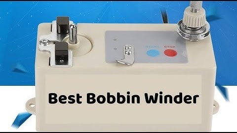 Best Bobbin Winder - Top 5 Bobbin Thread Winder of 2021