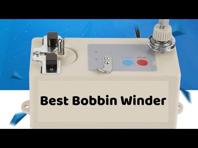 Best Bobbin Winder - Top 5 Bobbin Thread Winder of 2021 