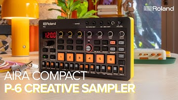 Maak kennis met de Roland AIRA Compact P-6 Creative Sampler