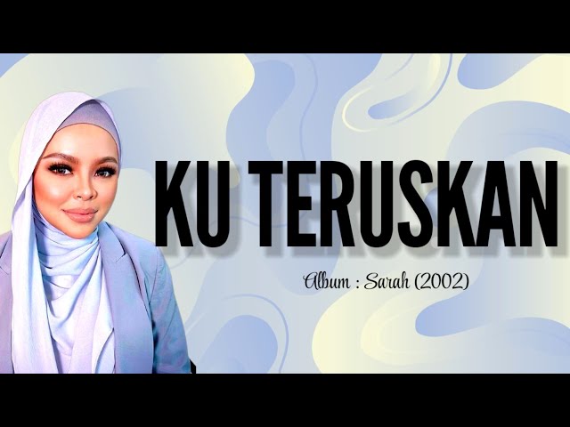 Ku Teruskan | Siti Sarah lirik class=