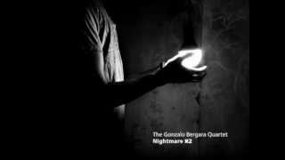 The Gonzalo Bergara Quartet - Nightmare 2 chords