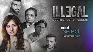 Illegal | Justice, Out of Order | Theatrical Trailer | Voot Select | Streaming Now