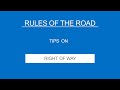 11 RIGHT OF WAY - Rules of the Road  - (Useful Tips)