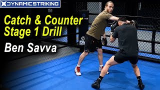 Catch And Counter Stage 1 Drill by Ben Savva