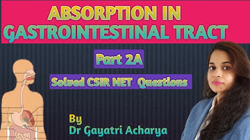 ABSORPTION IN THE GASTROINTESTINAL TRACT /Part 2A/CSIR-UGC NET/By Dr Gayatri Acharya