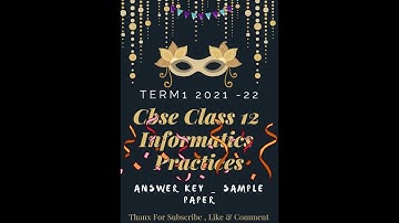 CBSE Class 12 | Information Practices Term1 | Answer Key  -  Sample Paper |  Discussion  | 2021 -22