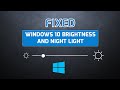 How to Fix Windows 10 Screen Brightness and Night Light