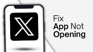 How to Fix X Twitter App Not Opening | X App Not Working (2026 Update)