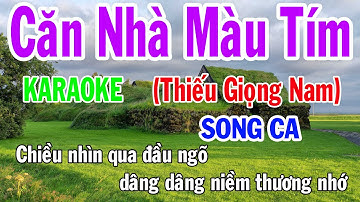 Căn Nhà Màu Tím Karaoke Song Ca Thiếu Giọng Nam Nhạc Sống gia huy beat