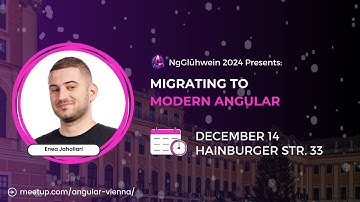 NgGlühwein 2024 | Enea Jahollari | Migrating to Modern Angular