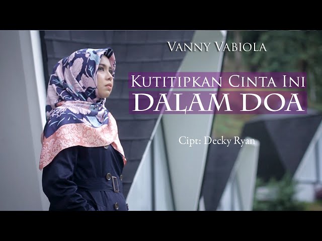 VANNY VABIOLA - KUTITIPKAN CINTA INI DALAM DOA (OFFICIAL MUSIC VIDEO) class=