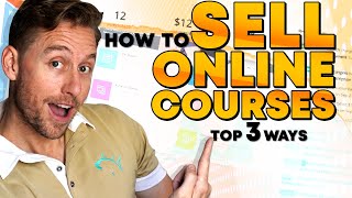 How to SELL Online Courses | Top 3 Platforms