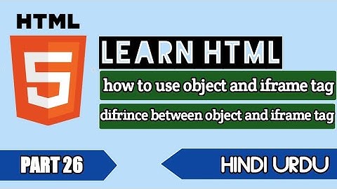 web development series for visually impaired person part 26 describe object tag and iframe tag