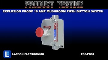 Explosion Proof 10 Amp Mushroom Push Button Switch - Class I and II, Division 1 and 2