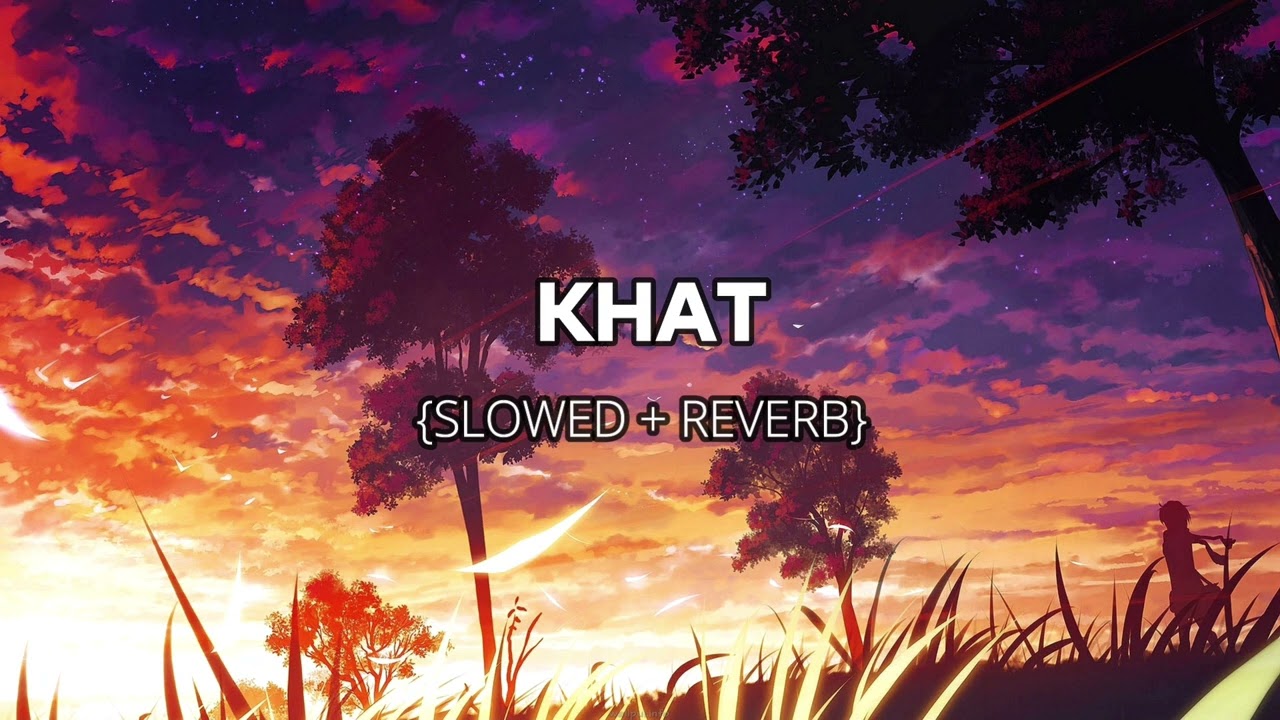 K H A T [Perfectly Slowed] - Guru Randhawa, Ikka