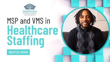 The ultimate guide to MSP and VMS in Healthcare Staffing!