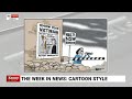 The week that was in world politics: 'Cartoon style'