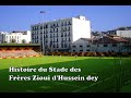 Hussein dey city  histoire du stade frres zioui dhussein dey       