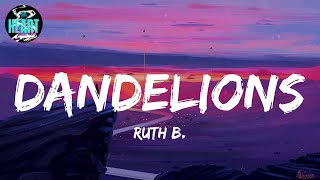 Ruth B. - Dandelions (Lyrics) | Playlist | Ellie Goulding, Clean Bandit,...