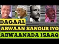 DAGAALKII ABWAAN SANGUB IYO ABWAANADA BEESHA ISAAQ Bulshadacusub DAGAALKII ABWAAN SANGUB IYO ABWAANADA BEESHA ISAAQ Bulshadacusub