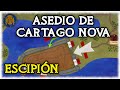 El ASEDIO de Cartago Nova. Publio Cornelio ESCIPIÓN "El Africano"