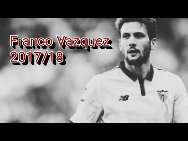 Franco Vazquez Goals Assists Skills 2017 18 Youtube