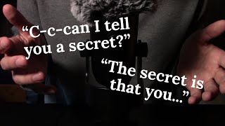Can I Tell You A Secret? Stuttering And Repetition Deep Soft Spoken Male Voice Asmr