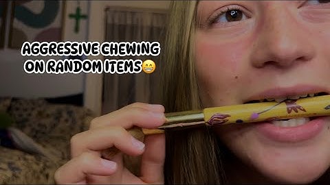 ASMR- Aggressive Chewing On Random Objects😁