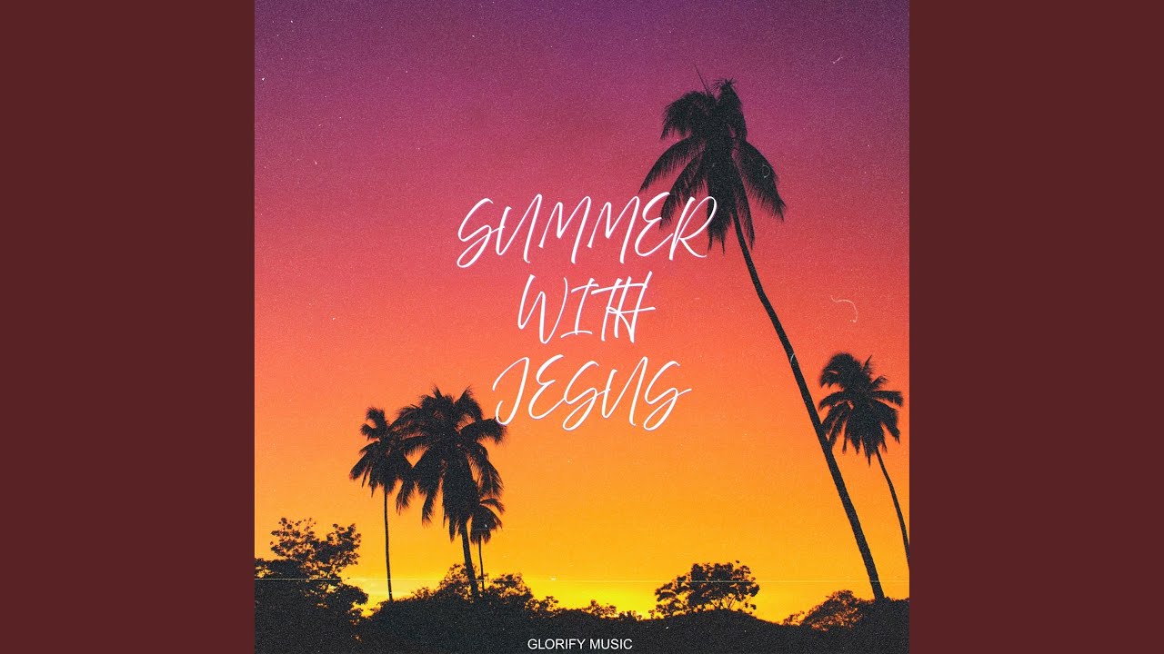 Summer With Jesus