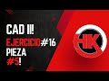 EJERCICIO #16 (PIEZA 5) - CAD II