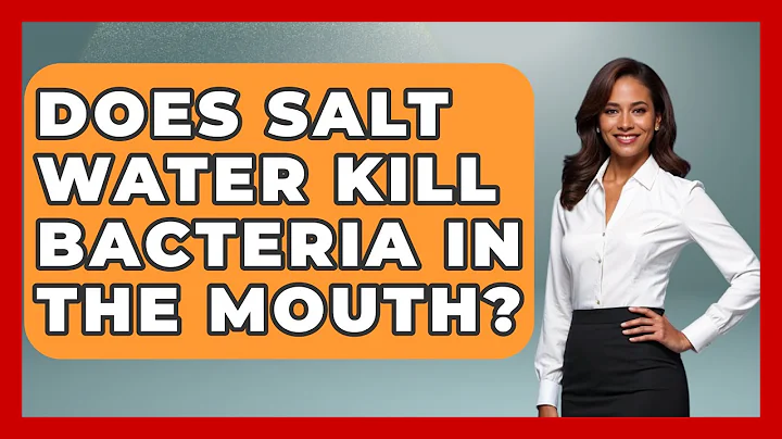 Does Salt Water Kill Bacteria In The Mouth? - Biology For Everyone