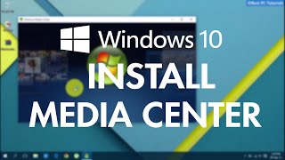 Windows 10- Addinstall Windows Media Center Wmc