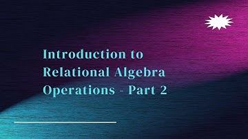 Relational Algebra Operations Part 2: Joins, Set Operations, & Division Explained